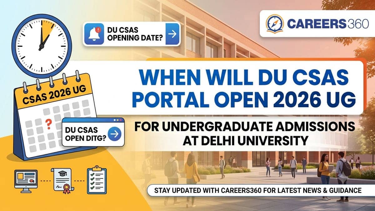When Will DU CSAS Portal Open 2026 UG? Check Expected Registration Date